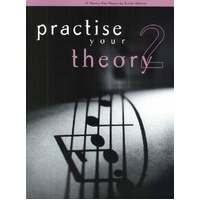 PRACTISE YOUR THEORY GR 2